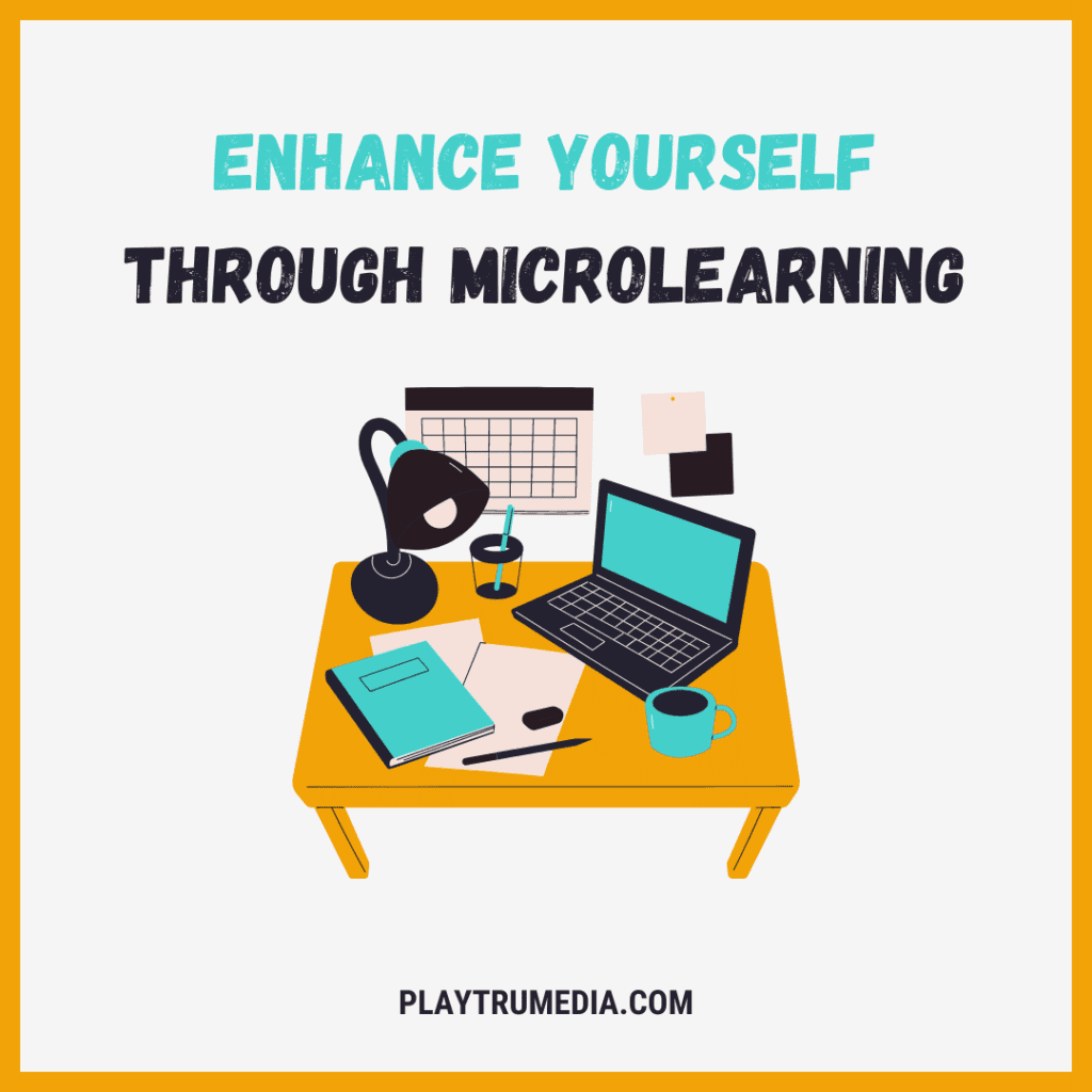 Enhance yourself through microlearning